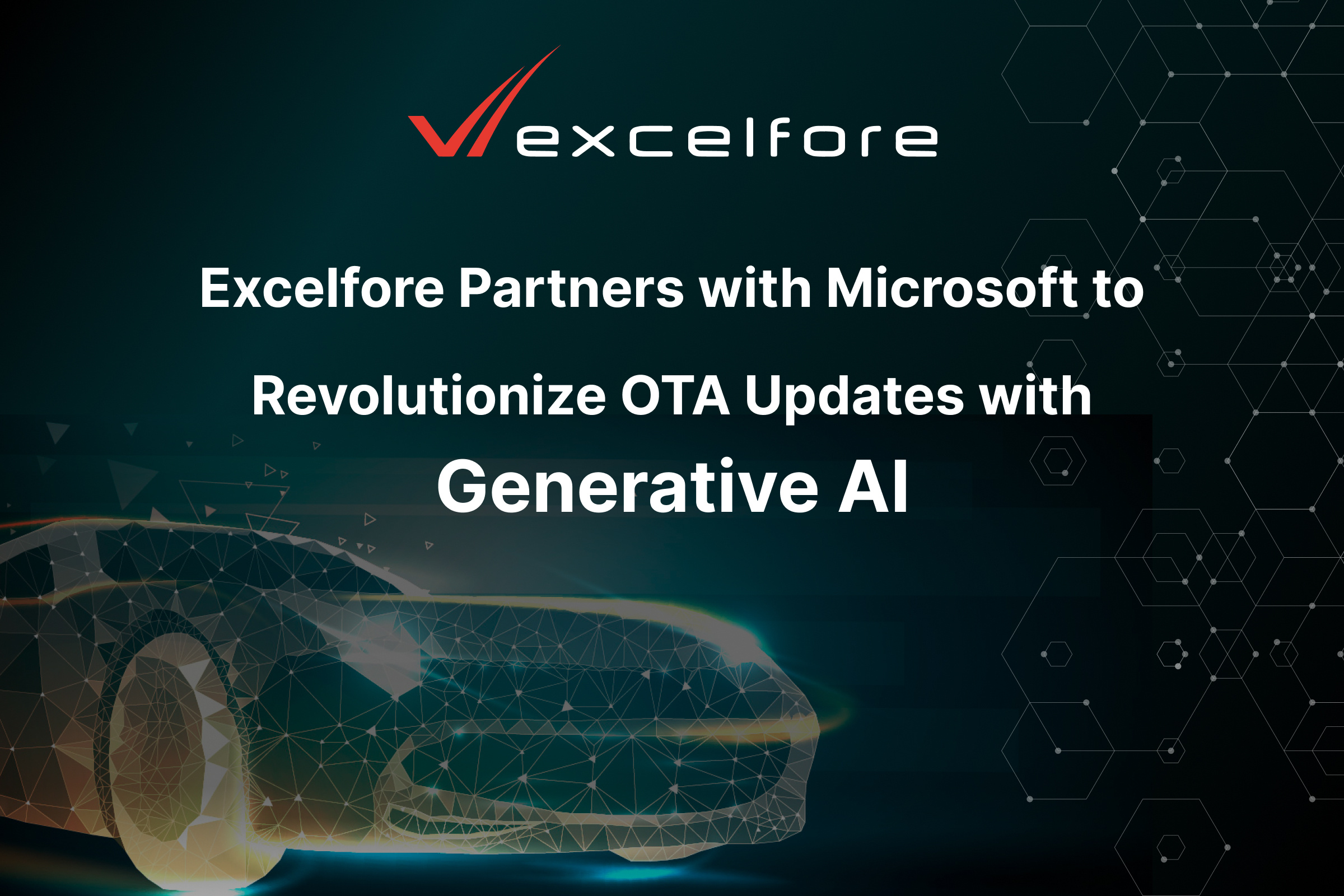 Excelfore Collaborates with Microsoft to Drive Over-the-Air Updates through Generative AI
