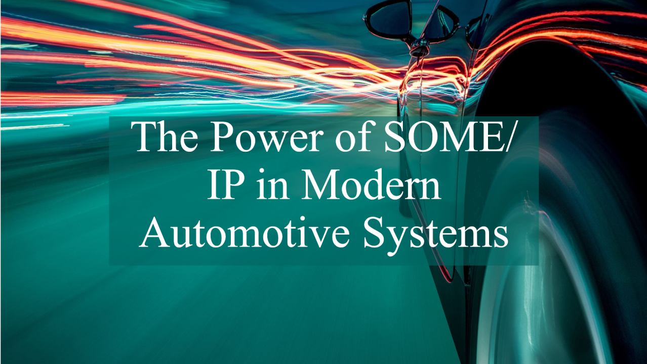 The Impact of SOME/IP in Modern Automotive Networks